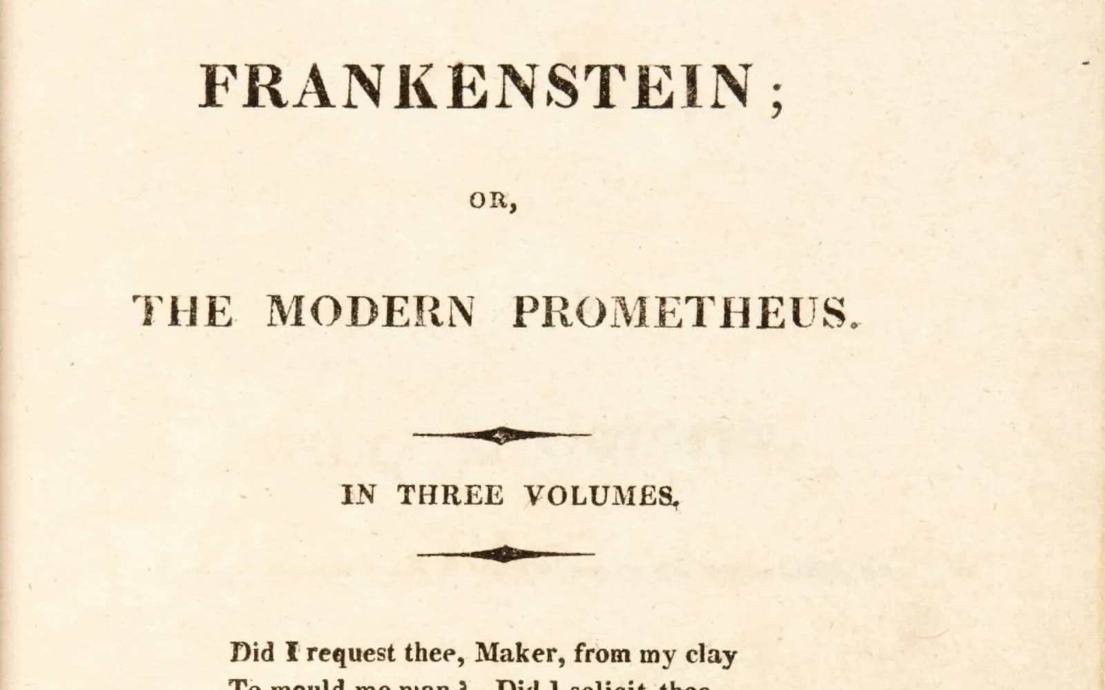 The title page of the 1818 first edition of Frankenstein, reading FRANKENSTEIN; OR, THE MODERN PROMETHEUS, IN THREE VOLUMES, above the opening lines of the epigraph from Paradise Lost, with no author's name